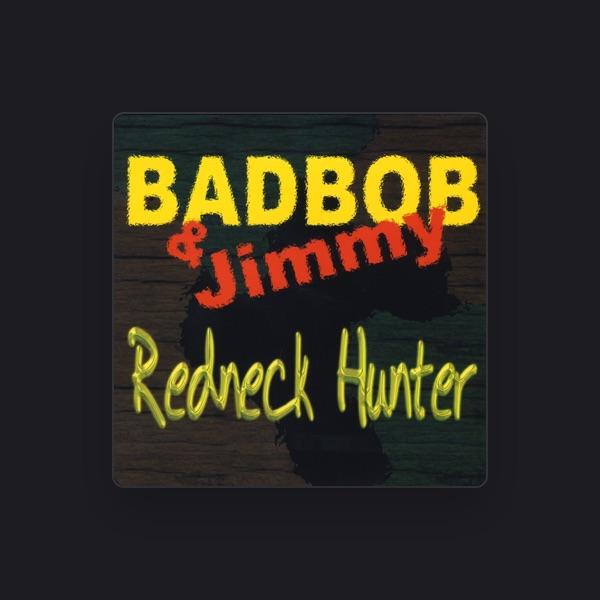 Badbob & Jimmy