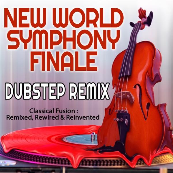 New World Symphony Finale (Dubstep Remix)