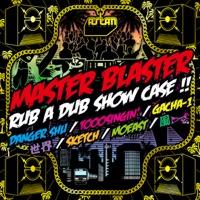 MASTER BLASTER RUB A DUB SHOW CASE!!