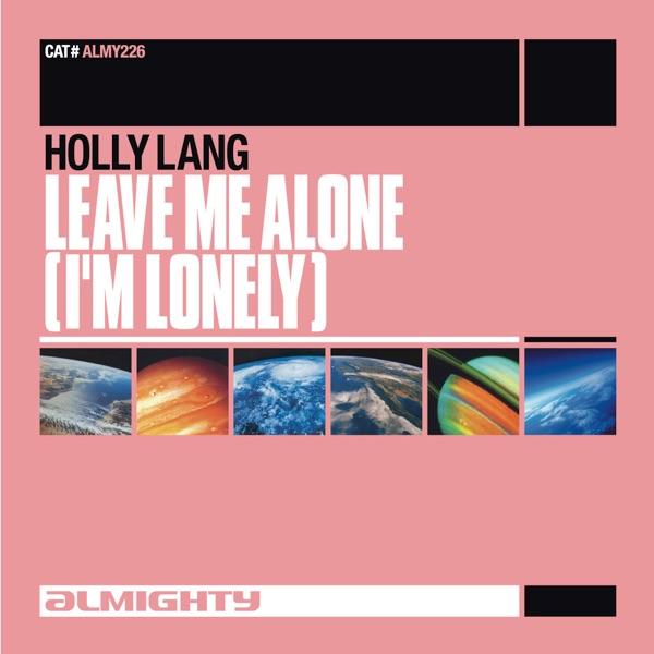 Leave Me Alone (I'm Lonely) (Almighty 12" Anthem Mix)