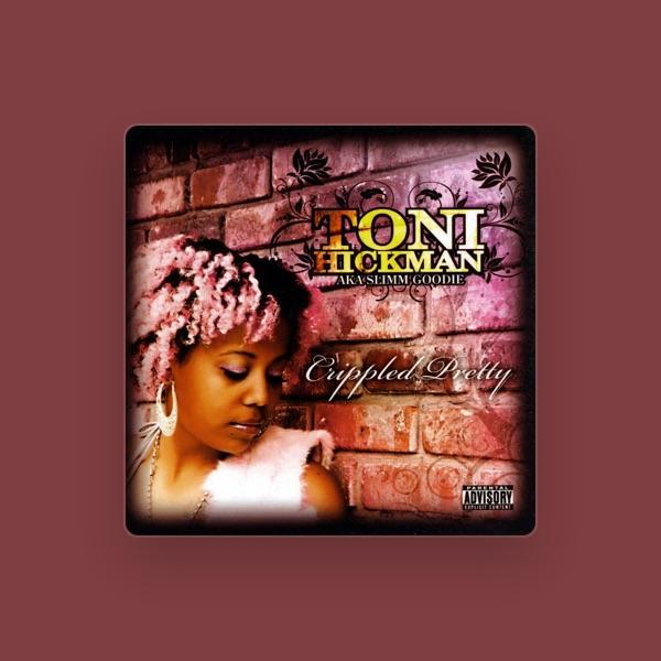 Toni Hickman aka Slim Goodie