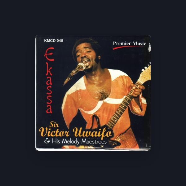Sir Victor Uwaifo & His Melody Maestroes