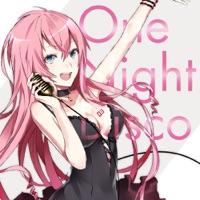 One Night Disco (feat. 巡音ルカ)