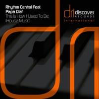 This Is How It Used To Be (House Music) (George Kafetzis James Blond Philjon Mix) [feat. Papa Olaf]