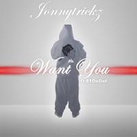 Want You (feat. B2DaDot)