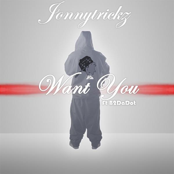 Want You (feat. B2DaDot)