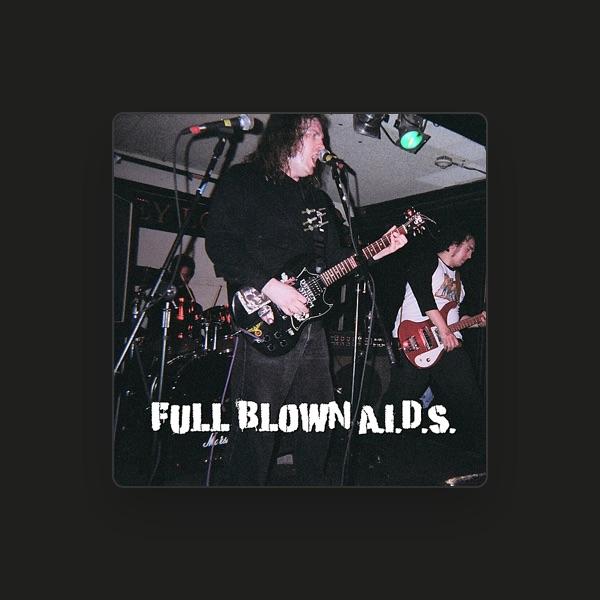 Full Blown A.I.D.S.