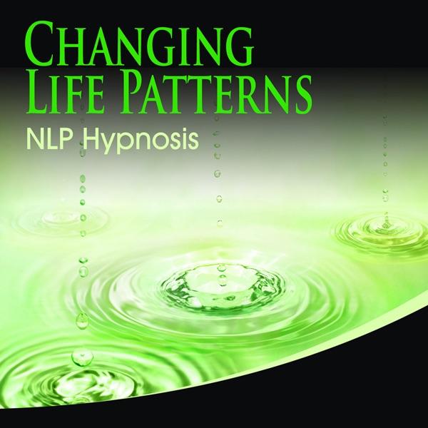 Changing Life Patterns NLP Hypnosis