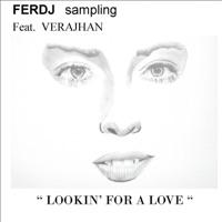 Lookin' for a Love (Radio Edit) [feat. Verajhan]