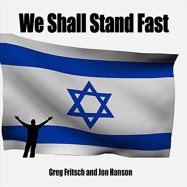 We Shall Stand Fast (Oh, Israel)