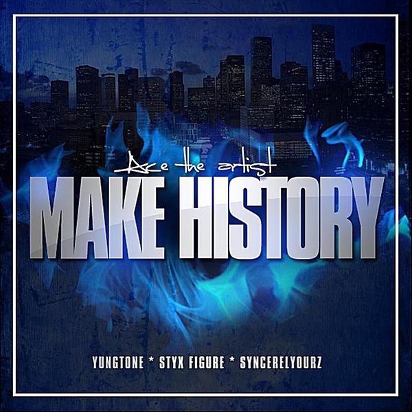 Make History (feat. Styx Figure, Syncerelyourz & Yung Tone)