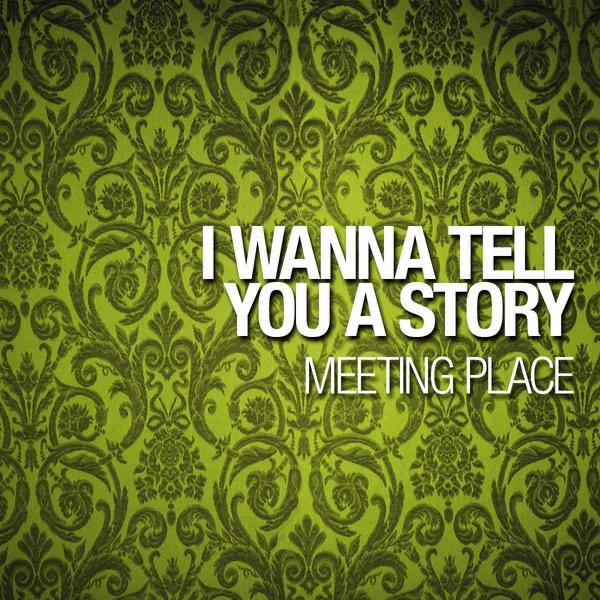 I Wanna Tell You A Story (Extended Version)