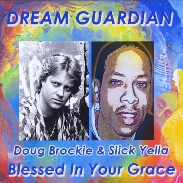 Blessed in Your Grace (Feat. Doug Brockie & Slick Yella)