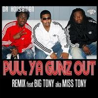 Pull Ya Gunz Out (Remix) (feat. Da Horsemen)