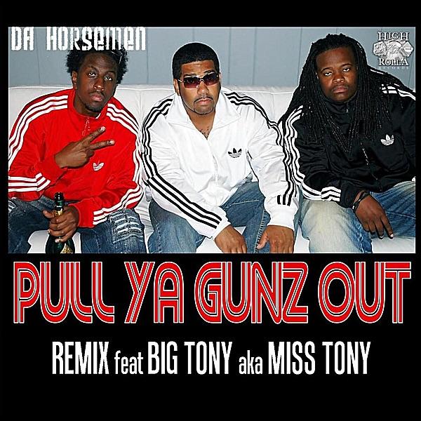 Pull Ya Gunz Out (Remix) (feat. Da Horsemen)