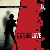 Nature Love "You Turn Me Around 2010" (Jonny Montanna & Craig Stewart Mix)