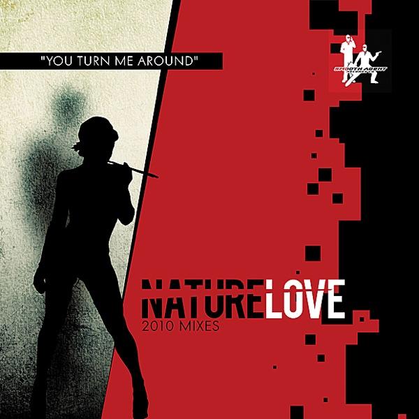 Nature Love "You Turn Me Around 2010" (Jonny Montanna & Craig Stewart Mix)