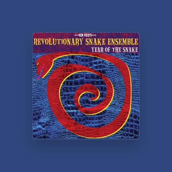 Ken Field's Revolutionary Snake Ensemble