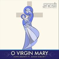 O Virgin Mary (feat. Sarah Bibawy)