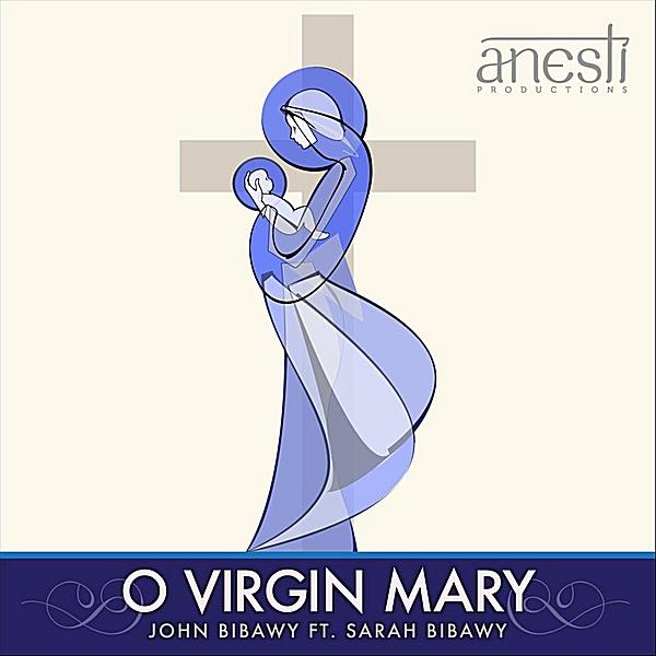 O Virgin Mary (feat. Sarah Bibawy)
