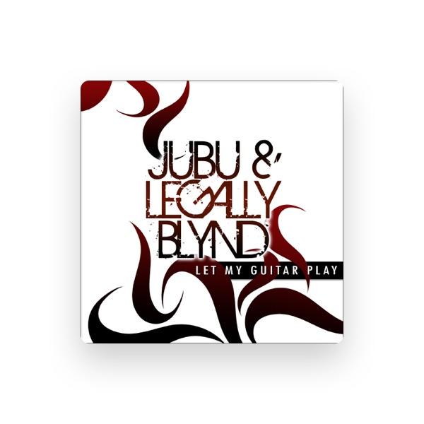 Jubu & Legally Blynd