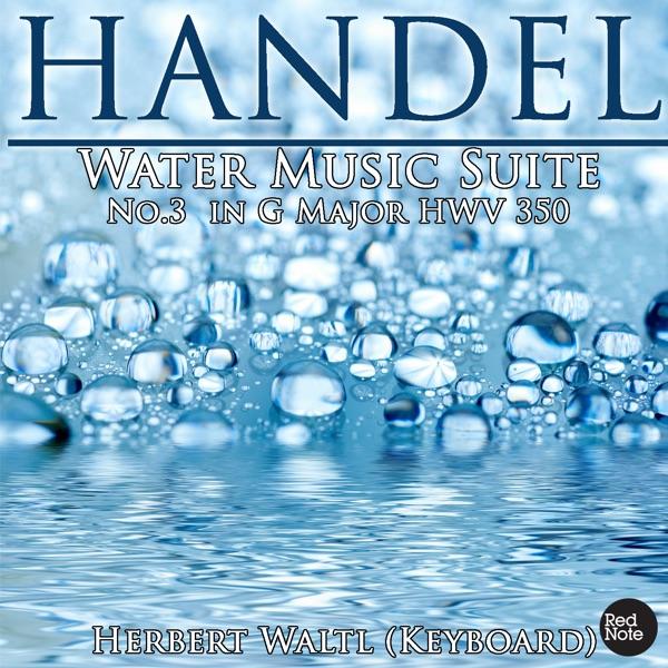 Water Music Suite No. 3 in G Major, HWV 350: VII. Cantabile
