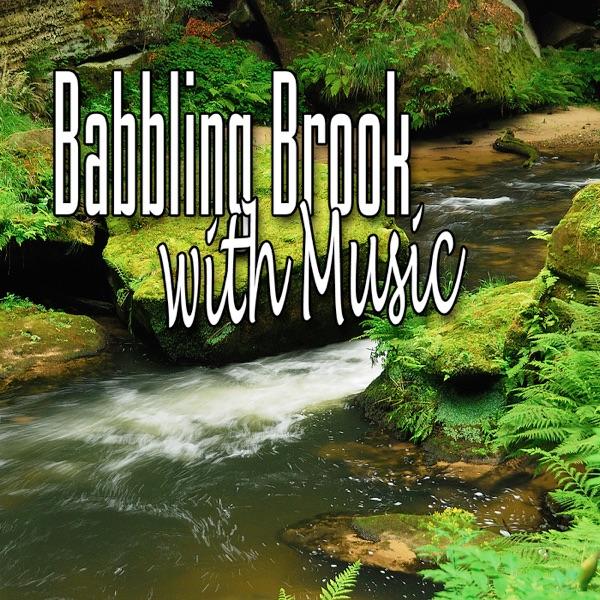 Babbling Brook With Music (Music and Nature Sound)