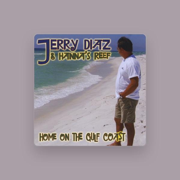 Jerry Diaz & Hanna's Reef