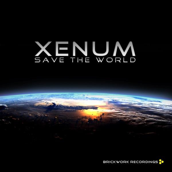 Xenum - Save the World (Alejandro Trebor - World Destruction Dub Remix)