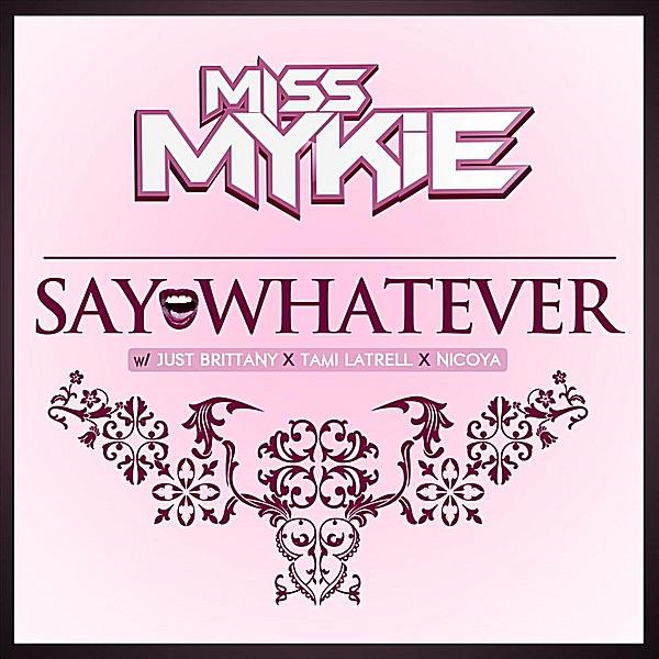 Say Whatever (feat. Just Brittany, Tami LaTrell & Nicoya)