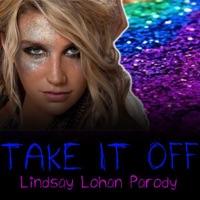 Take It Off Parody "Lindsay Lohan"