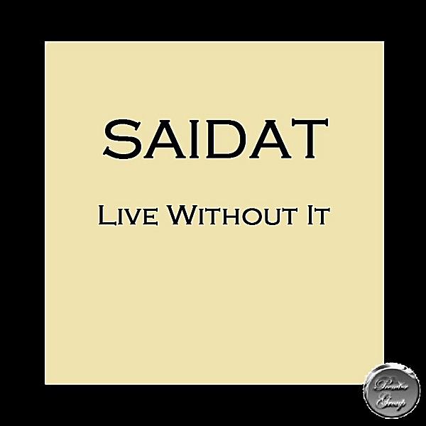 Live Without It