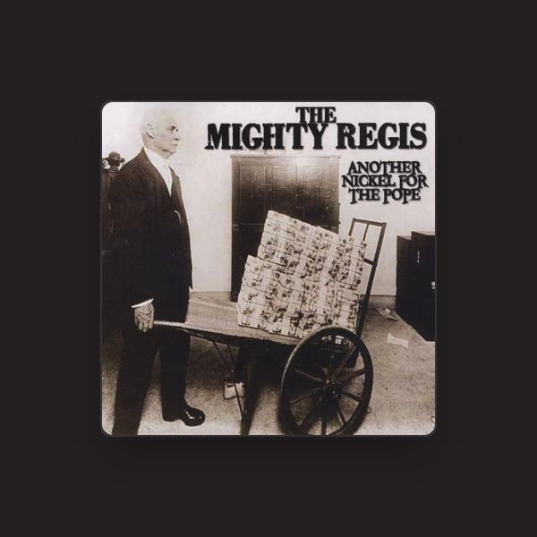 The Mighty Regis