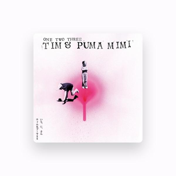 Tim & Puma Mimi
