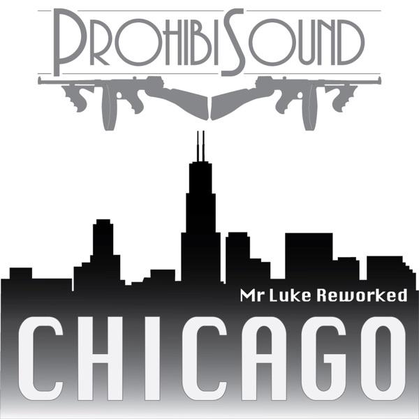 Chicago (Mr Luke Reworked)