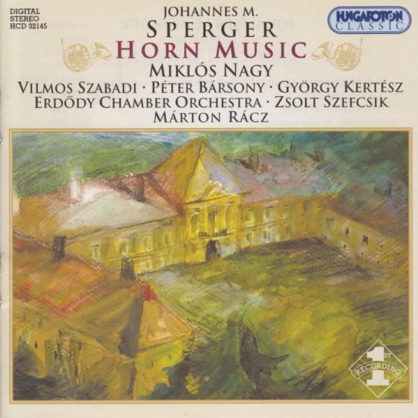 Horn Quartet in E flat major: III. Adagio (with Vilmos Szabadi, Péter Bársony, György Kertész, Erdõdy Chamber Orchestra, Zsolt Szepcsik & Márton Rácz)