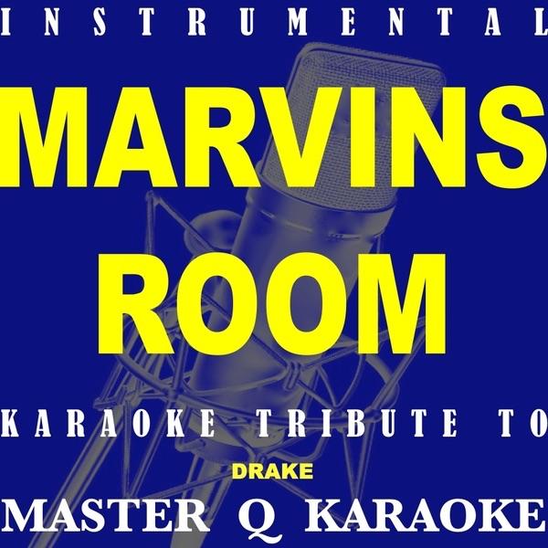 Marvins Room (Originally By Drake) [Karaoke Versio