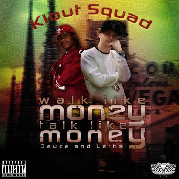 Walk Like Money Talk Like Money