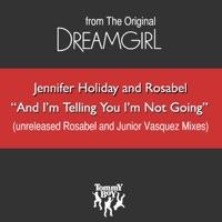 And I'm Telling You I'm Not Going (Rosabel Dreamgirls Anthem Mix)