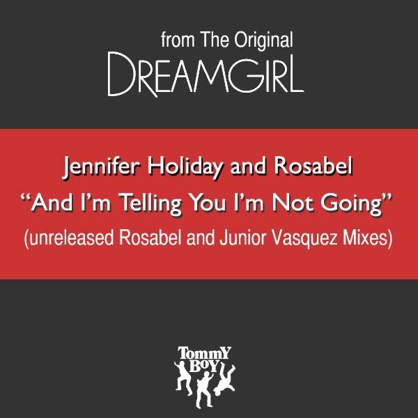 And I'm Telling You I'm Not Going (Rosabel Dreamgirls Anthem Mix)