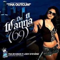 Do U Wanna 69 (feat. Jody Stevens)