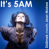 It's 5AM (Jean Moiree Remix)