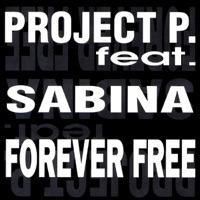 Forever Free (Project P. Dance Mix)