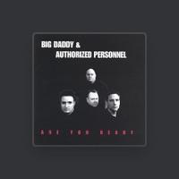 Big Daddy & Authorized Personnel