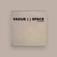 Vague ( ) Space