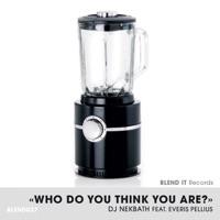 Who Do You Think You Are ? (Up & Coming Mix) [feat. Everis Pellius]