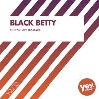 Black Betty (The Factory Team Mix)
