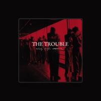 THE TROUBLE