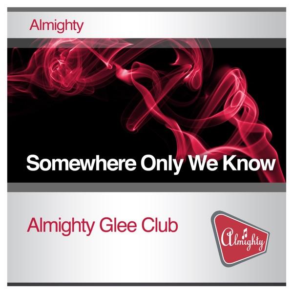 Somewhere Only We Know (Almighty Radio Edit)