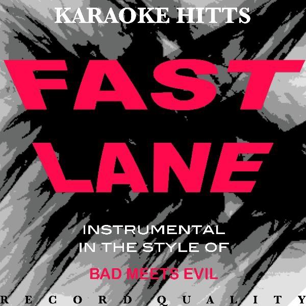 Fast Lane (Bad Meets Evil "Fast Lane" Tribute) [Karaoke / Instrumental]